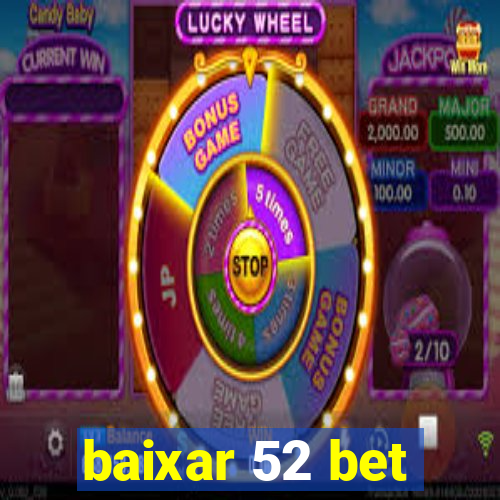 baixar 52 bet